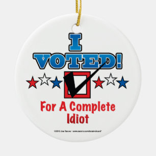Adorno De Cerámica Voté por un completo idiota