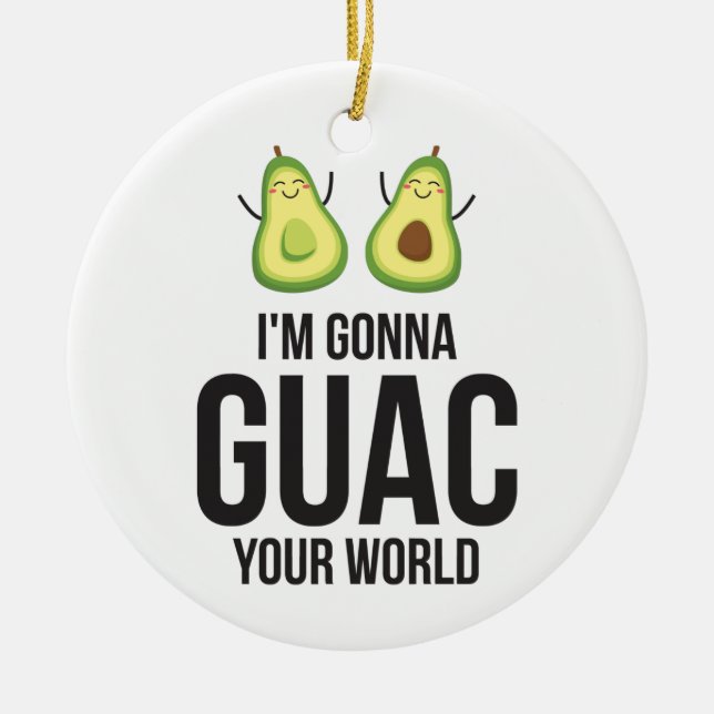 Adorno De Cerámica Voy a Guac tu mundo divertido aguacate guacamole (Frente)