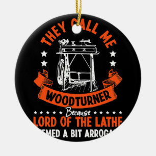 Adorno De Cerámica Woodoperer Me Llaman Woodturner Lord Lathe