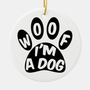 Adorno De Cerámica Woof I'm A Dog