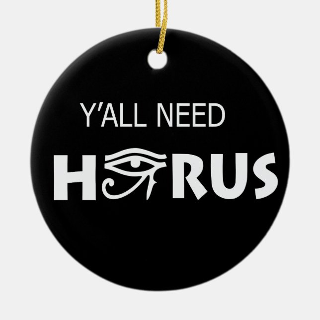 Adorno De Cerámica Y'All Need Horus (Frente)