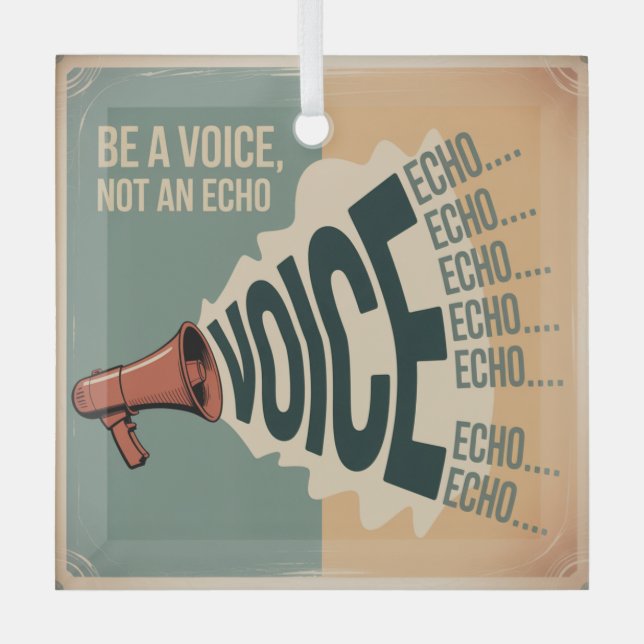 Adorno De Cristal Be A Voice, Not An Echo (Anverso)
