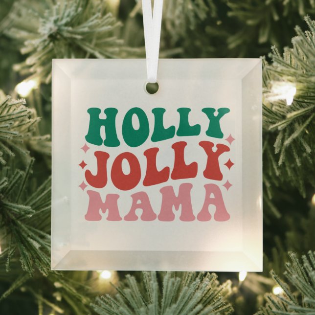 Adorno De Cristal Holly Jolly Mama - Fun Holiday Design (in situ)