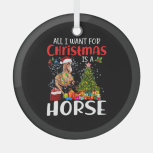 Adorno De Cristal Todo Lo Que Quiero Para Los Navidades Es Un Caball