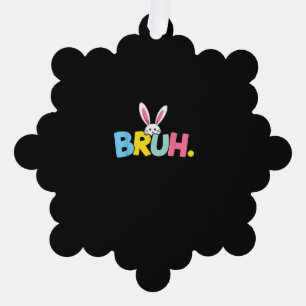 Adorno De Papel Bruh Easter para los niños adolescentes Graciosame