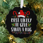 Adorno De Papel Más Probable Que Le Dé Un Abrazo A Santa En Navida<br><div class="desc">Más Probable Que Le Dé Un Abrazo A Santa En Navidad Familiar Xmas Fiesta</div>