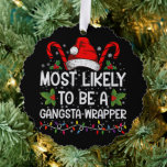Adorno De Papel Más Probable Que Sea Un Gangsta Wrapper Familia Na<br><div class="desc">Más Probable Que Sea Un Gangsta Wrapper Familia Navidad Camiseta</div>