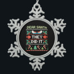 Adorno De Peltre Tipo Copo De Nieve Dear Santa They Did It Xmas Holiday Ugly Sweater<br><div class="desc">Dear Santa They Did It Xmas Holiday Ugly Sweater</div>