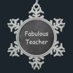 Adorno De Peltre Tipo Copo De Nieve Fabuloso Teacher Chalkboard Design Gift Idea<br><div class="desc">Fabuloso profesor Chalkboard Diseño docente regalo Idea Ornamento de árbol de Navidad</div>