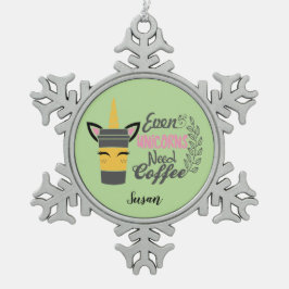 Adorno De Peltre Tipo Copo De Nieve Incluso los Unicornios Necesitan Café