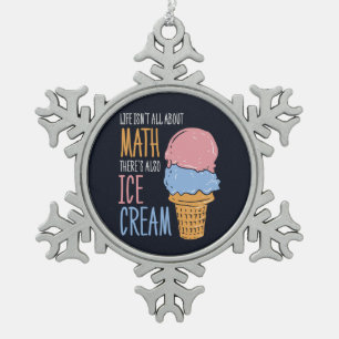 Adorno De Peltre Tipo Copo De Nieve La vida no es todo sobre matemáticas, también hay 