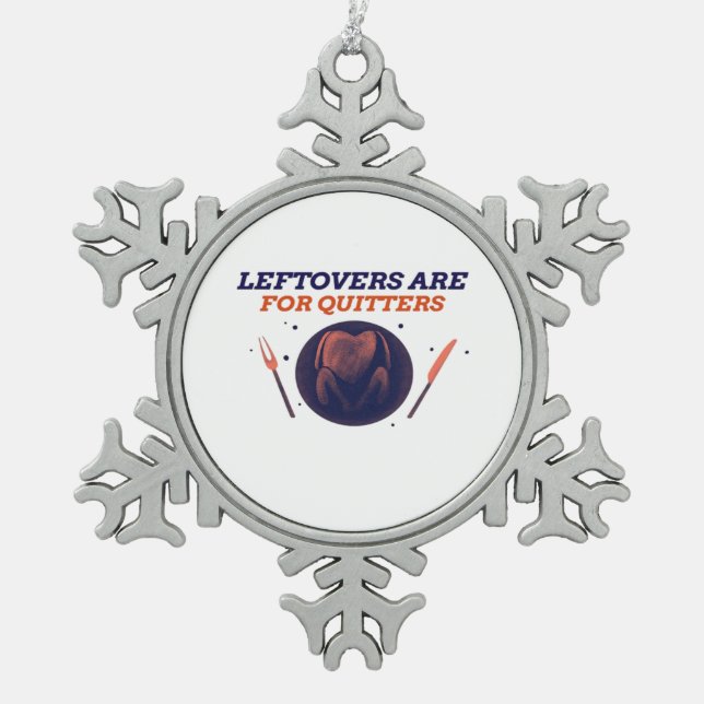 Adorno De Peltre Tipo Copo De Nieve Las Leftovers Son Para Quitters Graciosas Clases D (Anverso)