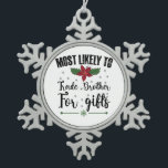 Adorno De Peltre Tipo Copo De Nieve Lo Más Probable Es Comerciar Con Hermanos Por Navi<br><div class="desc">Lo Más Probable Es Comerciar Con Hermanos Por Navidades De Regalos</div>