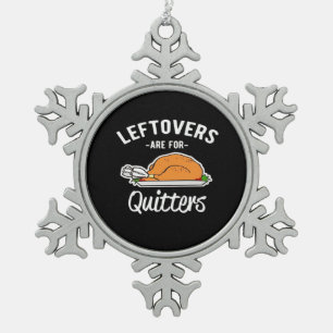 Adorno De Peltre Tipo Copo De Nieve Los Leftovers son para Quitters Thankending Turkey