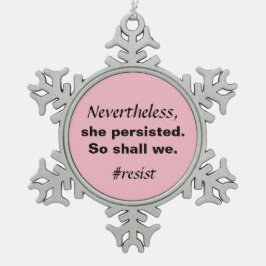 Adorno De Peltre Tipo Copo De Nieve No Obstante, Ella Persistió, Así Que Debemos Resis