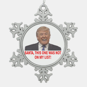 Adorno De Peltre Tipo Copo De Nieve ¡Santa, Trump no estaba en mi lista!
