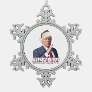Adorno De Peltre Tipo Copo De Nieve Trump. Feliz Navidad, ¡México va a pagar por eso!