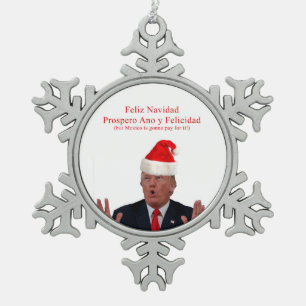 Adorno De Peltre Tipo Copo De Nieve Trump. Feliz Navidad, ¡México va a pagar por eso!
