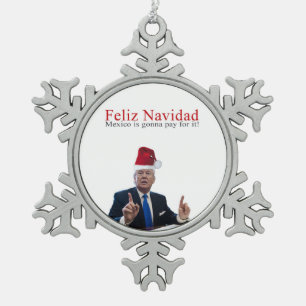 Adorno De Peltre Tipo Copo De Nieve Trump. Feliz Navidad, ¡México va a pagar por eso!