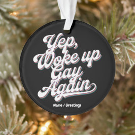 Adorno Diseño del mes del Orgullo "Yup Wke Up Gay Again"