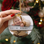 Adorno Diversión Definir traviesa | Árbol de Navidad foto<br><div class="desc">Captura el espíritu de las vacaciones con este único y personalizado ornamento de árbol de Navidad! Mostrando dos de tus fotos favoritas, este adorno de sake gustará a niños y adultos por igual. El texto dice "Define Naughty", personalizado con el nombre de tu hijo y el año. ¡Una manera perfecta...</div>
