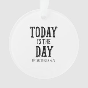 Adorno El hoy es el día para tomar siestas más largas