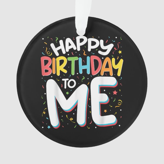Adorno Feliz Cumpleaños Para Mí Divertido Cumpleaños (Anverso)