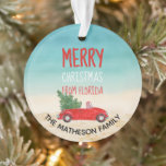 Adorno Florida Holiday Tropical Beach Feliz Navidad<br><div class="desc">El divertido ornamento Merry Christmas from Florida de Nautical Boutique Co. es nuestra versión de la fabulosa camioneta roja que nevan partes del mundo están enviando esta temporada navideña. Tiene un convertible rojo — ¡arriba hacia abajo, por supuesto! — con un árbol de Navidad estirado en el asiento trasero de...</div>