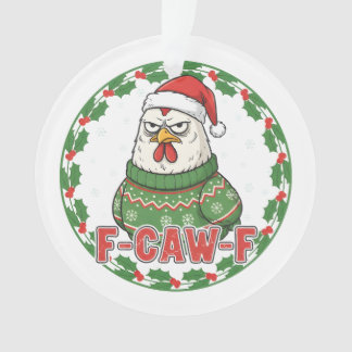 Adorno Funny Weird Chicken F-CAW-F Holiday FCawF