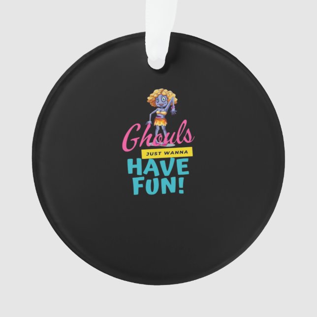 Adorno Ghouls Solo Quiere Divertirse De La Sensación De O (Anverso)