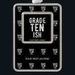 ADORNO GRADO DIEZ ISH GUAY 10TH FUNNY CUTE TEXTO BLANCO<br><div class="desc">ESTE ES UN DISEÑO PARA NIÑOS Y PROFESORES DE DÉCIMO GRADO. GRACIAS.</div>