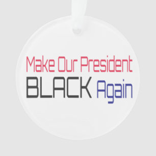 Adorno Hacer que nuestro presidente vuelva a ser negro, d