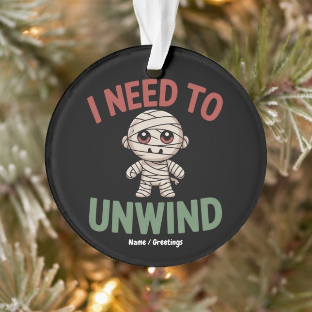 Adorno I Need to Unwind Funny Mummy Halloween Zombie (Árbol)