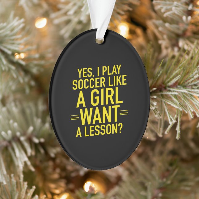Adorno I play soccer like a girl (Árbol)