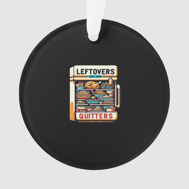 Adorno Las Leftovers Son Para Quitters Classic Basic Clea (Anverso)