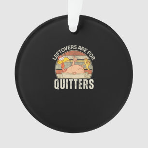 Adorno Las Leftovers Son Para Quitters Funny Thankending