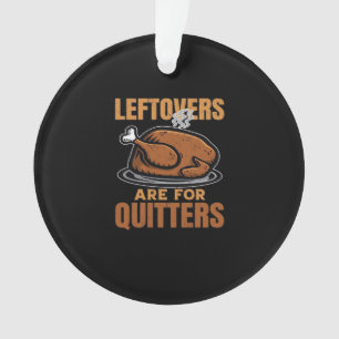 Adorno Las Leftovers Son Para Quitters Funny Thankending