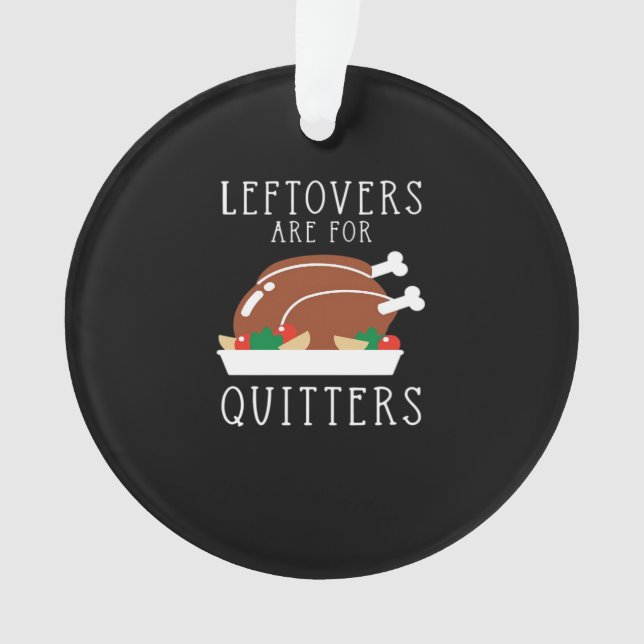 Adorno Las Leftovers Son Para Quitters - Gracioso Día De  (Anverso)