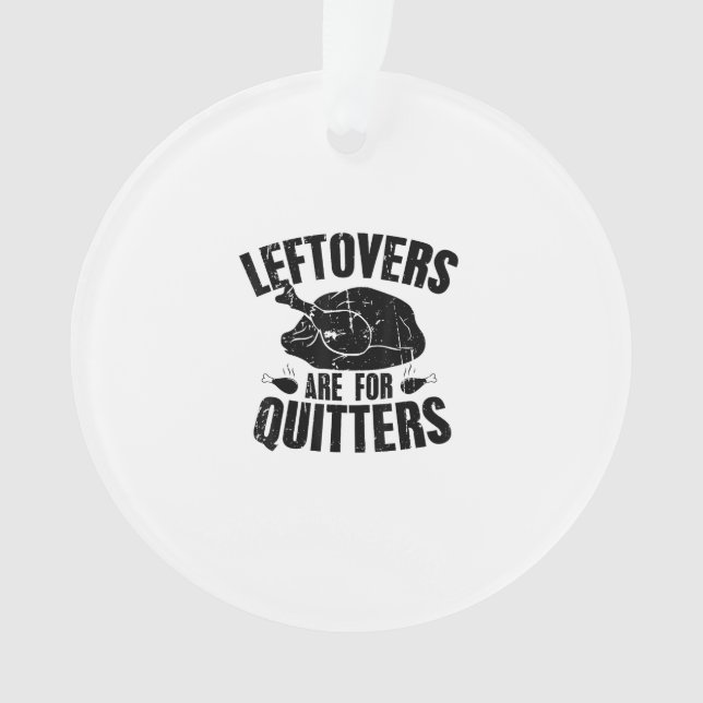 Adorno Las Leftovers Son Para Quitters Graciosos Turcos D (Anverso)