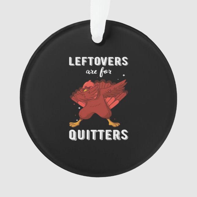 Adorno Las Leftovers Son Para Quitters III Classic Funny  (Anverso)