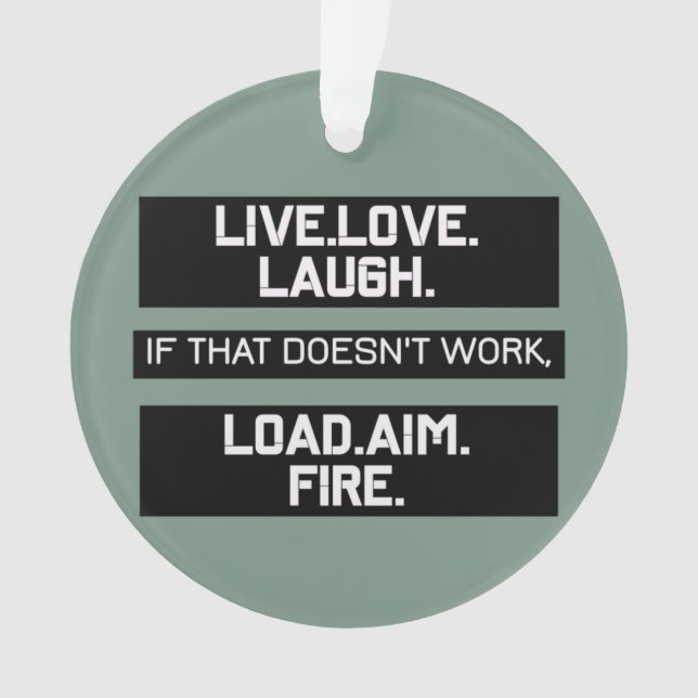 Adorno Live Love Laugh Load Aim Fire Graphic Design (Anverso)