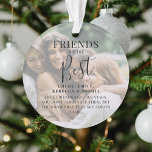 Adorno Los "AMIGOS" modernos son los mejores Navidades de<br><div class="desc">¡Los amigos son tan importantes como la familia! Que sus amigos sepan lo mucho que significan para ustedes con este adorno de Navidad de fotos de dos hermosos diseños. Con 2 de tus fotos favoritas, un overlay blanco, el texto 'Amigos son los mejores', nombre/s y una dulce cita. Todo el...</div>