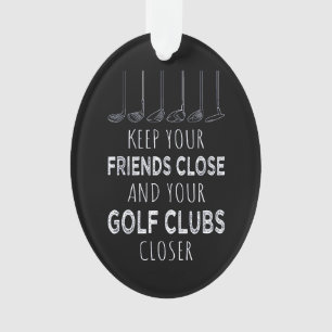 Adorno Mantén A Tus Amigos Cerca Y Tus Clubes De Golf Más