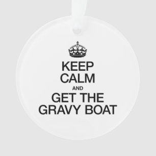 ADORNO MANTENGA LA CALMA Y OBTENGA EL BARCO GRAVY