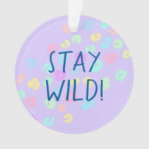 Adorno "¡Manténganse locos!" Impresión del leopardo del a