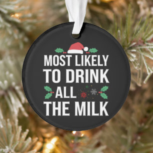 Adorno Más Probable De Beber Toda La Leche Navidad Matchi