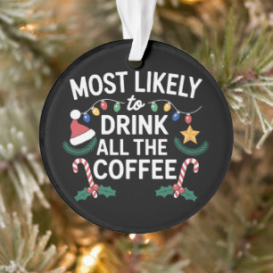 Adorno Más Probable De Beber Todo El Café Navidad Xmas