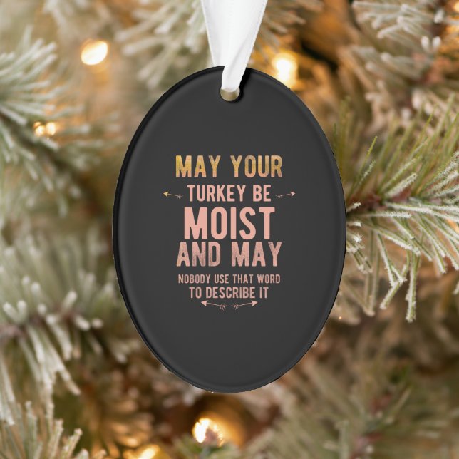 Adorno May your turkey be moist funny thanksgiving turkey (Árbol)