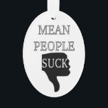 Adorno Mean People Suck<br><div class="desc">Tipografía en blanco y negro. Una mano humana con el pulgar abajo. Texto: Gente Media Suck.</div>