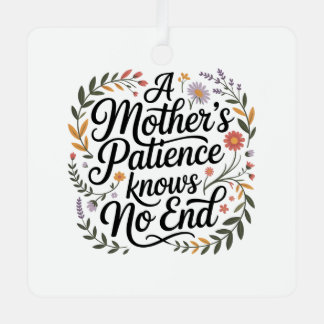 Adorno Metálico A Mother's Patience Knows No End